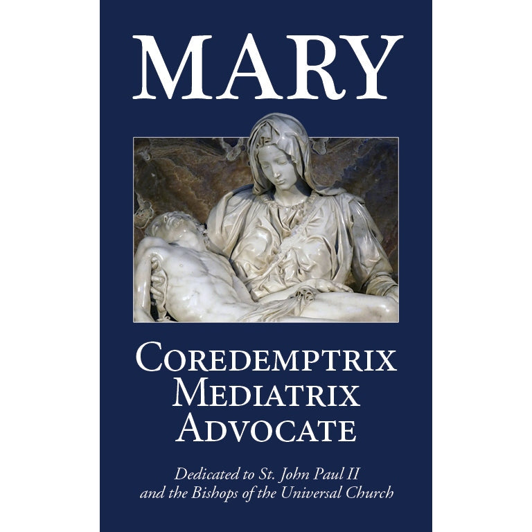 Mary: Mediatrix, Coredemptrix, Advocate (ebook)