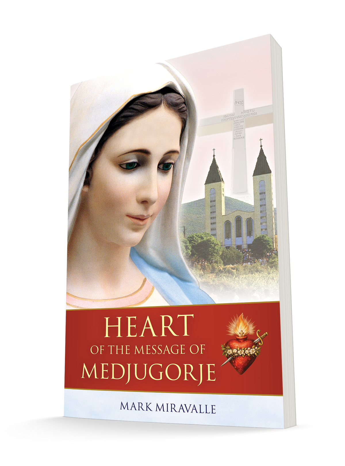 Heart of the Message of Medjugorje